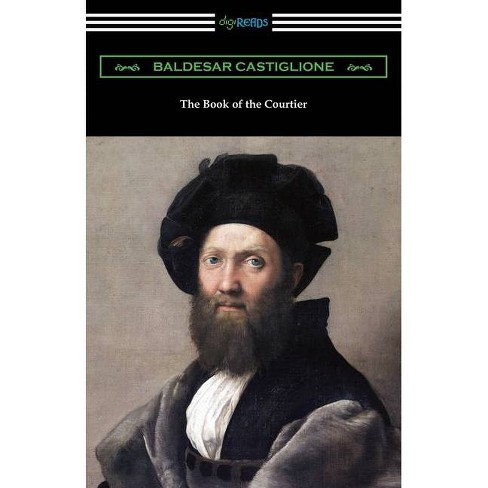 The Book Of The Courtier By Baldesar Castiglione Paperback Target