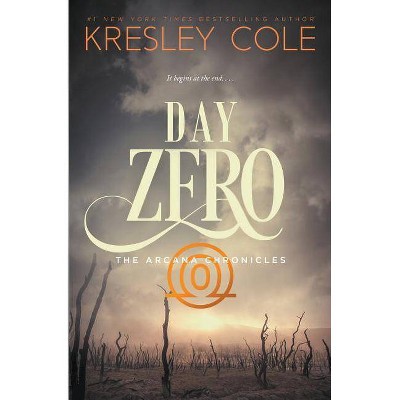 Day Zero - (Arcana Chronicles) by  Kresley Cole (Paperback)