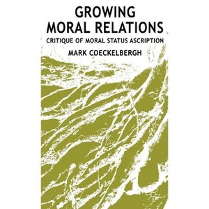Growing Moral Relations - by  M Coeckelbergh (Hardcover) - 1 of 1