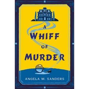 A Whiff of Murder - by  Angela M Sanders (Hardcover) - 1 of 1