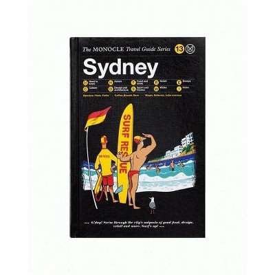 The Monocle Travel Guide to Sydney - by  Tyler Brule (Hardcover)