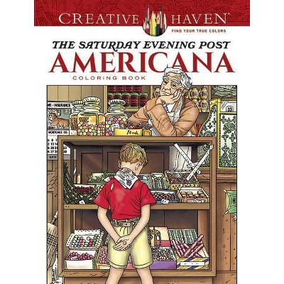 Creative Haven the Saturday Evening Post Americana Coloring Book - (Creative Haven Coloring Books) by  Marty Noble (Paperback)