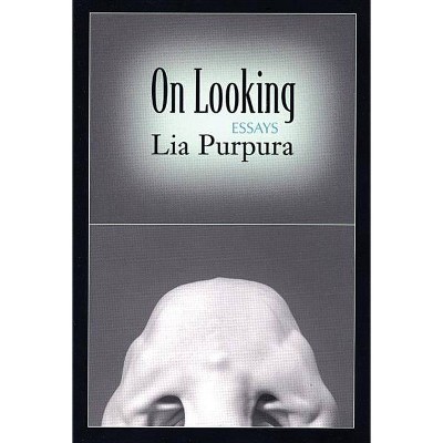 On Looking - by  Lia Purpura (Paperback)