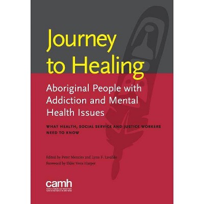 Journey to Healing - by  Lynn Lavallee & Peter Menzies & Centre for Addiction and Mental Health (Paperback)