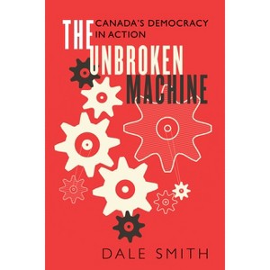 The Unbroken Machine - by  Dale Smith (Paperback) - 1 of 1