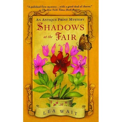 Shadows at the Fair - (Antique Print Mysteries (Paperback)) by  Lea Wait (Paperback)