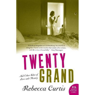 Twenty Grand - (P.S.) by  Rebecca Curtis (Paperback)