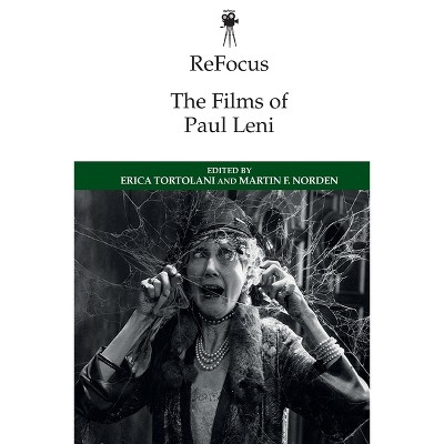 Refocus: The Films of Paul Leni - (Refocus: The International Directors) by  Erica Tortolani & Martin F Norden (Paperback)