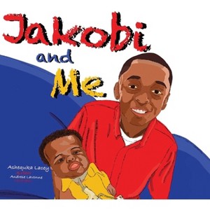 Jakobi and Me - by  Ashequka Lacey (Hardcover) - 1 of 1
