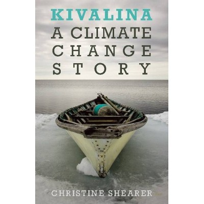 Kivalina - by  Christine Shearer (Paperback)