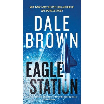 Eagle Station - by  Dale Brown (Paperback)