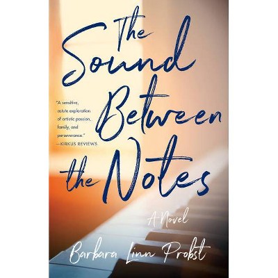 The Sound Between the Notes - by  Barbara Linn Probst (Paperback)