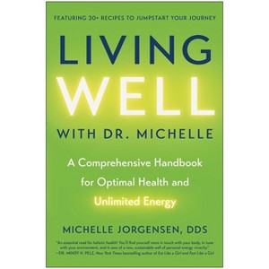 Living Well with Dr. Michelle - by  Michelle C Jorgensen (Hardcover) - 1 of 1