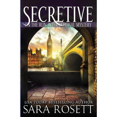 Secretive - (On the Run) 2nd Edition by  Sara Rosett (Paperback)