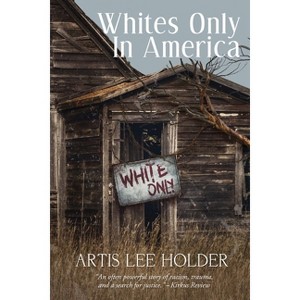 Whites Only In America - by  Artis Lee Holder (Paperback) - 1 of 1