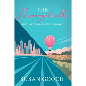The Nonnegotiable - by  Susan Gooch (Paperback) - 1 of 1