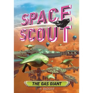 The Gas Giant - (Space Scout) by  H Badger (Paperback) - 1 of 1