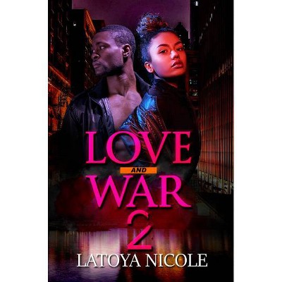 Love and War 2 - by  Latoya Nicole (Paperback)