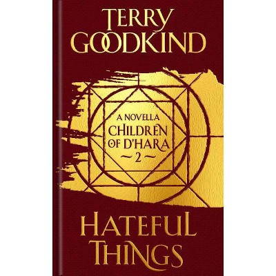 Hateful Things - (Children of d'Hara) by  Terry Goodkind (Hardcover)