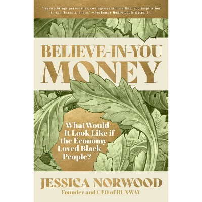 Believe-In-You Money - by  Jessica Norwood (Paperback)