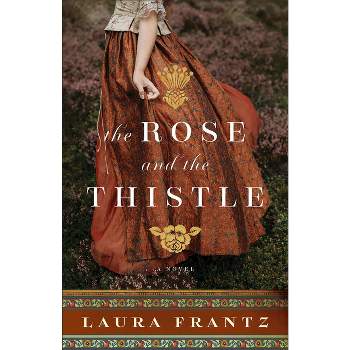 The Rose and the Thistle - by Laura Frantz