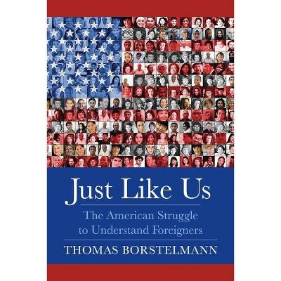 Just Like Us - by  Thomas Borstelmann (Hardcover)