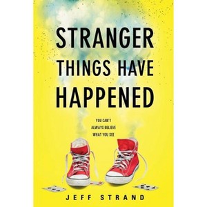 Stranger Things Have Happened - by  Jeff Strand (Paperback) - 1 of 1