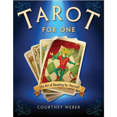 Tarot for One - by  Courtney Weber (Paperback)