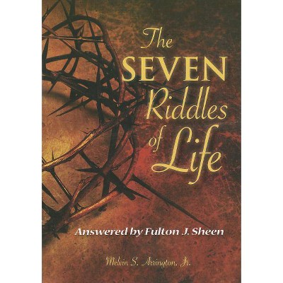 The Seven Riddles of Life - by  Melvin Arrington (Paperback)