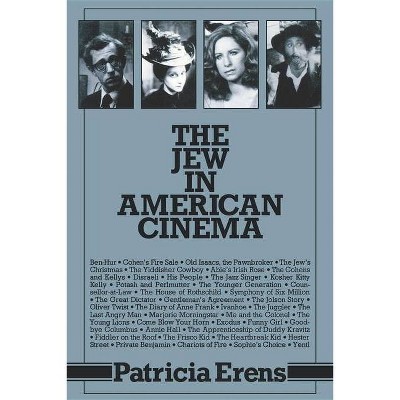 The Jew in American Cinema - (Jewish Literature & Culture (Paperback)) by  Patricia Erens (Paperback)