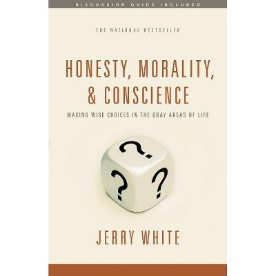 Honesty, Morality, and Conscience - by  Jerry White (Paperback)