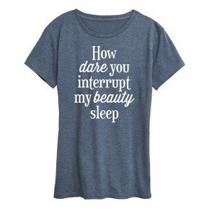 Women's - Instant Message - How Dare You Interrupt Sleep Short Sleeve Graphic T-Shirt - 1 of 4