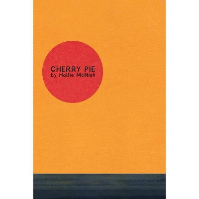 Cherry Pie - by  Hollie McNish (Paperback)