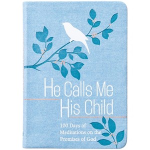 He Calls Me His Child - by  Marie Chapian (Leather Bound) - 1 of 1