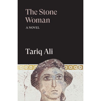 The Stone Woman - by  Tariq Ali (Paperback)