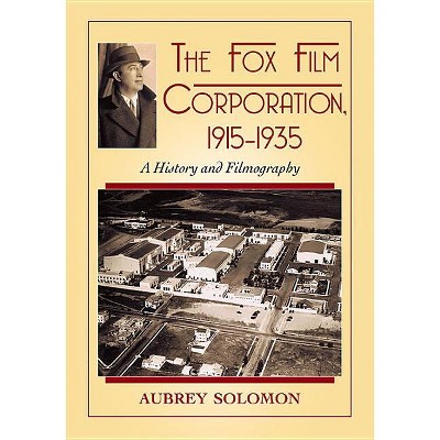 The Fox Film Corporation, 1915-1935 - by  Aubrey Solomon (Paperback)