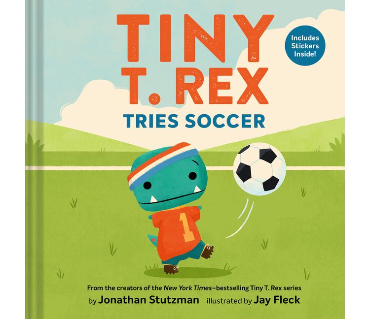 Tiny T. Rex Tries Soccer - (Tiny T Rex) by  Jonathan Stutzman (Hardcover), 1 of 1