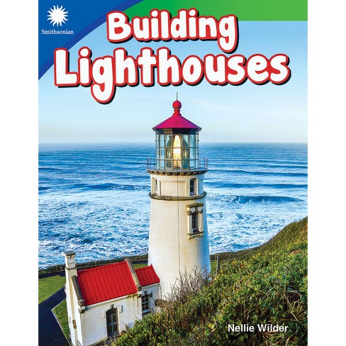 Building Lighthouses - (Smithsonian: Informational Text) by  Nellie Wilder (Paperback) - image 1 of 1