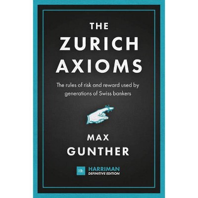 The Zurich Axioms (Harriman Definitive Edition) - by  Max Gunther (Hardcover)