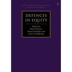 Defences in Equity - (Hart Studies in Private Law: Essays on Defences) by  Paul S Davies & Simon Douglas & James Goudkamp (Hardcover) - 1 of 1