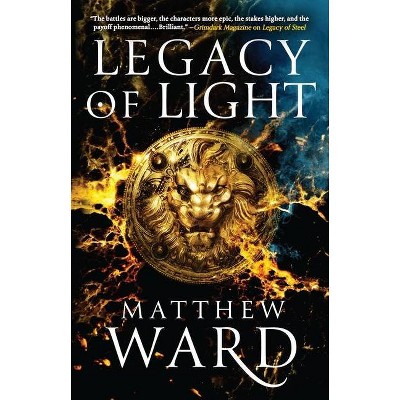 Legacy of Light - (Legacy Trilogy) by  Matthew Ward (Paperback)