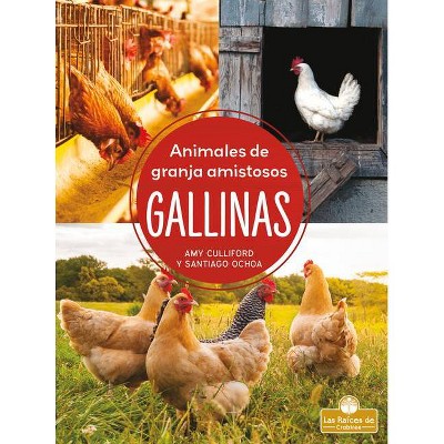 Gallinas - (Animales de Granja Amistosos) by  Amy Culliford (Paperback)