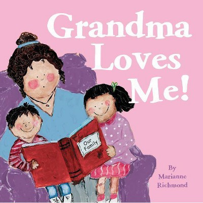 Grandma Loves Me! - (Marianne Richmond) 2nd Edition by  Marianne Richmond (Board Book)