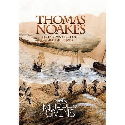 The Diary of Thomas Noakes - Annotated by  Thomas John Noakes (Hardcover)