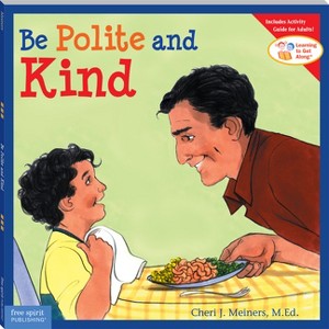 Be Polite and Kind - (Learning to Get Along(r)) by  Cheri J Meiners (Paperback) - 1 of 1