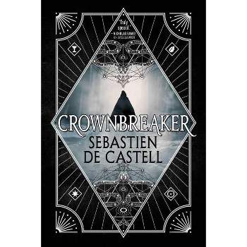 Crownbreaker - (Spellslinger) by  Sebastien De Castell (Paperback)