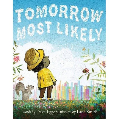 Tomorrow Most Likely (Read Aloud Family Books, Mindfulness Books for Kids, Bedtime Books for Young Children, Bedtime Picture Books) - (Hardcover)