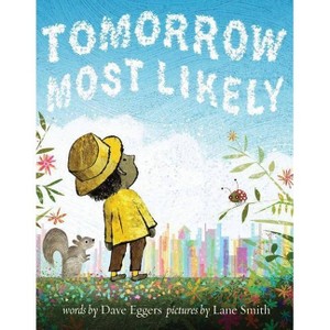 Tomorrow Most Likely - by  Dave Eggers (Hardcover) - 1 of 1