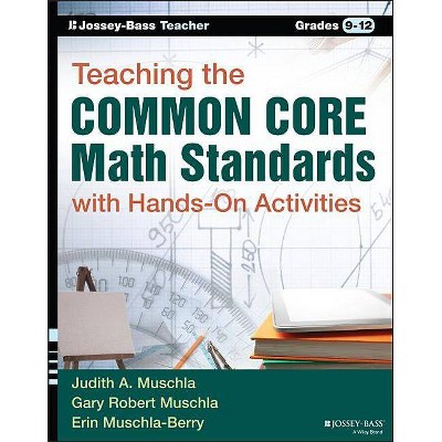 Teaching the Common Core Math Standards with Hands-On Activities, Grades 9-12 - by  Gary R Muschla (Paperback)