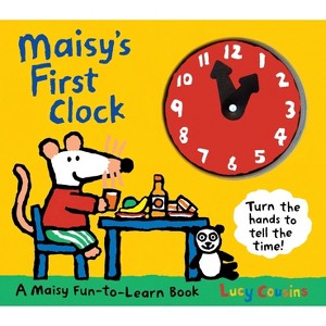 Maisy's First Clock - by  Lucy Cousins (Board Book) - 1 of 1